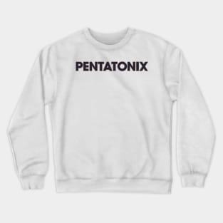 Pentatonix Crewneck Sweatshirt